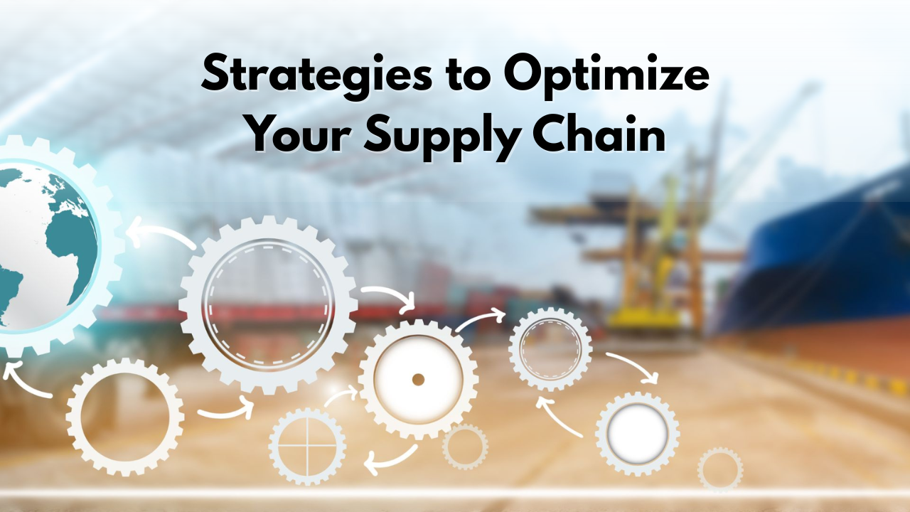 Top 10 Strategies to Optimize Your Supply Chain in 2025